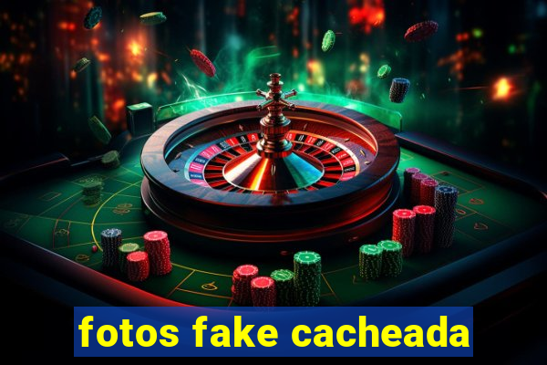 fotos fake cacheada